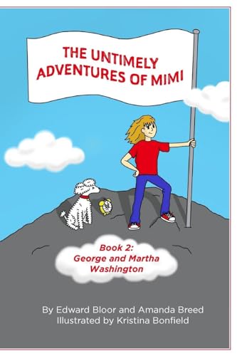 The Untimely Adventures of Mimi: George and Martha Washington