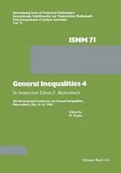 General Inequalities 4: In Memoriam Edwin F. Beckenbach 4th International Conference on General Inequalities, Oberwolfach, May 8-14, 1983