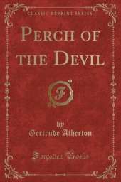 Perch of the Devil (Classic Reprint)