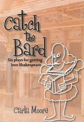 Catch the Bard: Six Plays for Getting into Shakespeare