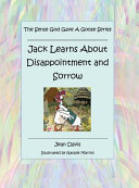 The Sense God Gave a Goose Series: Jack Learns About Disappointment and Sorrow