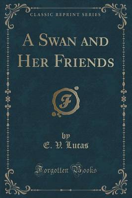 A Swan and Her Friends (Classic Reprint)