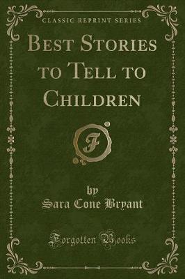 Best Stories to Tell to Children (Classic Reprint)