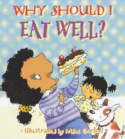 Why Should I Eat Well?