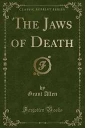 The Jaws of Death (Classic Reprint)