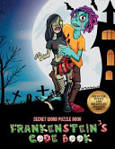 Secret Word Puzzle Book (Frankenstein's code book): Jason Frankenstein is looking for his girlfriend Melisa. Using the map supplied, help Jason solve the cryptic clues, overcome numerous obstacles, and find Melisa.
