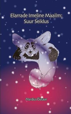 Elarrade Imeline Maailm: Suur Seiklus