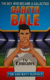 Gareth Bale: The Boy Who Became a Galactico