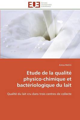 Etude de La Qualite Physico-Chimique Et Bacteriologique Du Lait