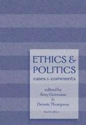 Ethics and Politics: Cases and Comments