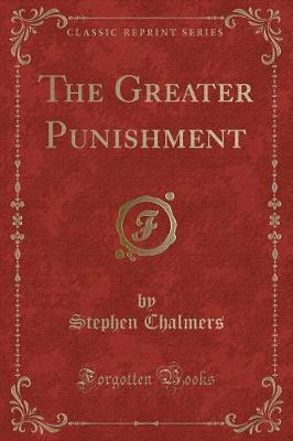 The Greater Punishment (Classic Reprint)