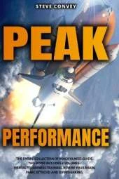 Peak Performance: A Powerful Guide to Boost Your Mind Control and Reach Complete Mindfulness with Cognitive Behavioral Therapy. This Bundle Includes 4 Volumes: Mental Toughness Training, Rewire Your Brain, Panic Attacks!, Overthinking.