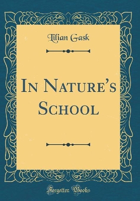 In Nature's School (Classic Reprint)
