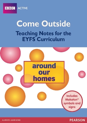 Come Outside Around Our Homes: Teaching notes for the EYFS Curriculum