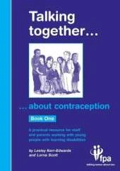Talking Together... About Contraception: A Practical Resource for Staff and Parents Working with Young People with Learning Disabilities