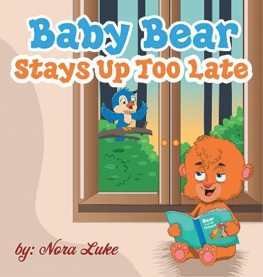 Baby Bear Stays Up Too Late: , toddler books 3-5