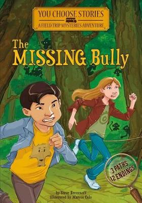 You Choose Stories Field Trip Mysteries Missing Bully an Interactive Mystery Adventure