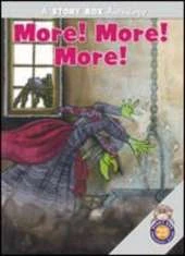 More! More! More!