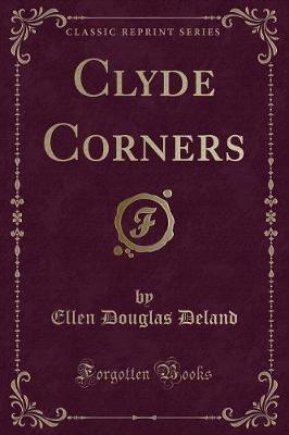 Clyde Corners (Classic Reprint)