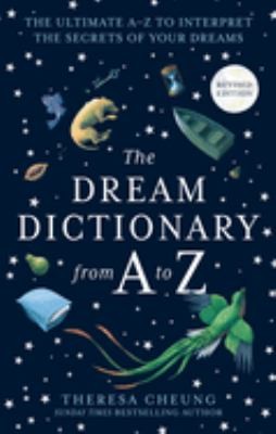 The Dream Dictionary from A to Z [Revised edition]: The Ultimate A-Z to Interpret the Secrets of Your Dreams