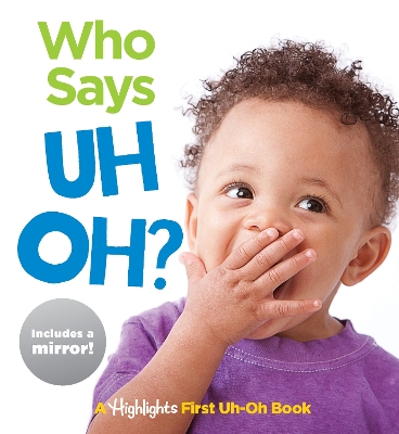 Who Says Uh Oh?: Baby's First Uh-Oh Book