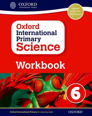 Oxford International Primary Science: First Edition Workbook 6