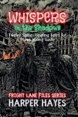 Whispers in the Shadows: Twelve Spine-Tingling Tales for Brave Young Souls