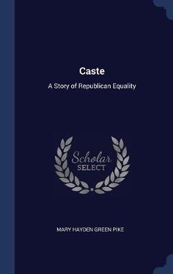 Caste: A Story of Republican Equality