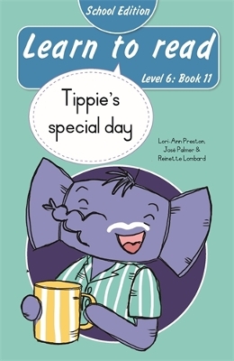 Learn to read (Level 6 Book 11): Tippie’s special day (School edition)