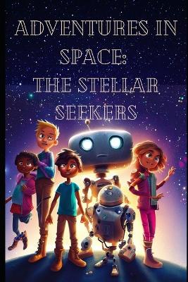 Adventures in Space: The Stellar Seekers