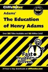 CliffsNotes on Adams' The Education of Henry Adams