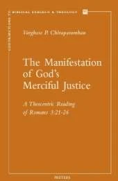 The Manifestation of God's Merciful Justice: A Theocentric Reading of Romans 3:21-26