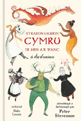 Straeon Gwerin Cymru: I’r Hen a’r Ifanc â darluniau