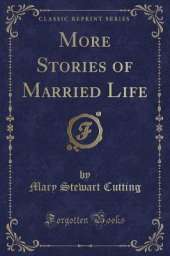 More Stories of Married Life (Classic Reprint)