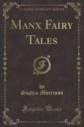Manx Fairy Tales (Classic Reprint)