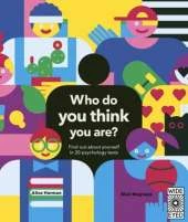 Who Do You Think You Are?: Find Out about Yourself in 20 Psychology Tests