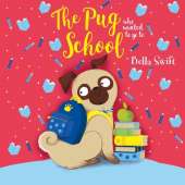 The Pug who wanted to go to School