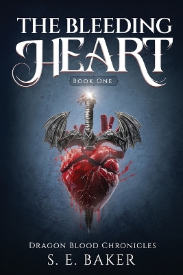 The Bleeding Heart: (Dragon Blood Chronicles Book 1)