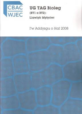 Ug Tag Bioleg (BY1 a BY2) - Llawlyfr Myfyriwr