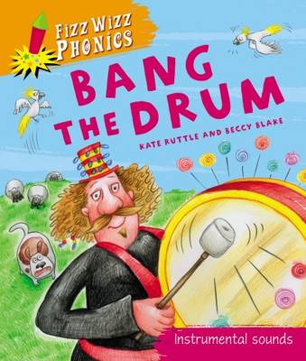 Fizz Wizz Phonics: Bang the Drum: Instrumental Sounds