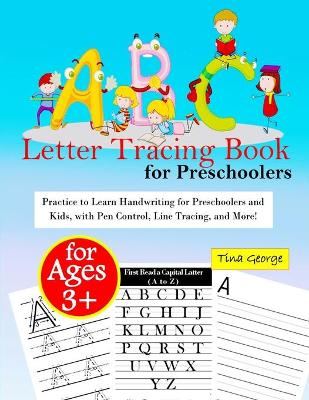 ABC Letter Tracing Book for Preschoolers: ABC Trace Letters Practice to Learn Handwriting for Preschoolers and Kids Age 3+, with Pen Control, Line Tracing, and More!