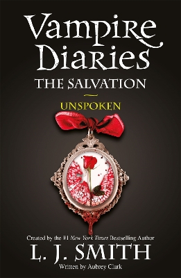 The Vampire Diaries: The Salvation: Unspoken: Book 12 - Sink your teeth into the deadly love triangle that inspired the smash-hit TV series