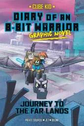 Diary of an 8-Bit Warrior Graphic Novel: Journey to the Far Lands