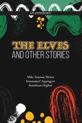 The Elves And Other Stories: An Anthology