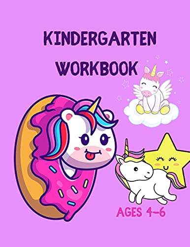 Kindergarten Workbook Ages 4-6: Maze, Coloring, Color by number Adventure Activity Book for Kids with Unicorns.