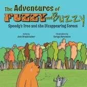 The Adventures of Fuzzy and Buzzy: Speedy's Tree and the Disappearing Forest