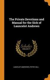 The Private Devotions and Manual for the Sick of Launcelot Andrews