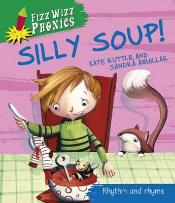 Fizz Wizz Phonics: Silly Soup!