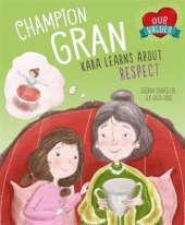 Our Values: Champion Gran: Kara Learns About Respect