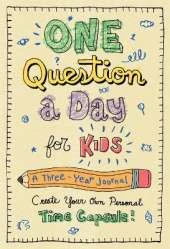 One Question a Day for Kids: A Three-Year Journal: Create Your Own Personal Time